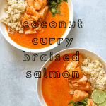 Two Bowls of Coconut Curry Braised Salmon