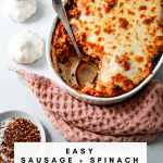 Easy Sausage + Spinach Lasagna